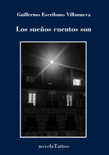 Cargar imagen en el visor de la galería, Los sueños cuentos son, de Guillermo Escribano Villanueva