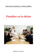 Cargar imagen en el visor de la galería, Putaditas en la oficina, de Santiago González-Varas Ibañez