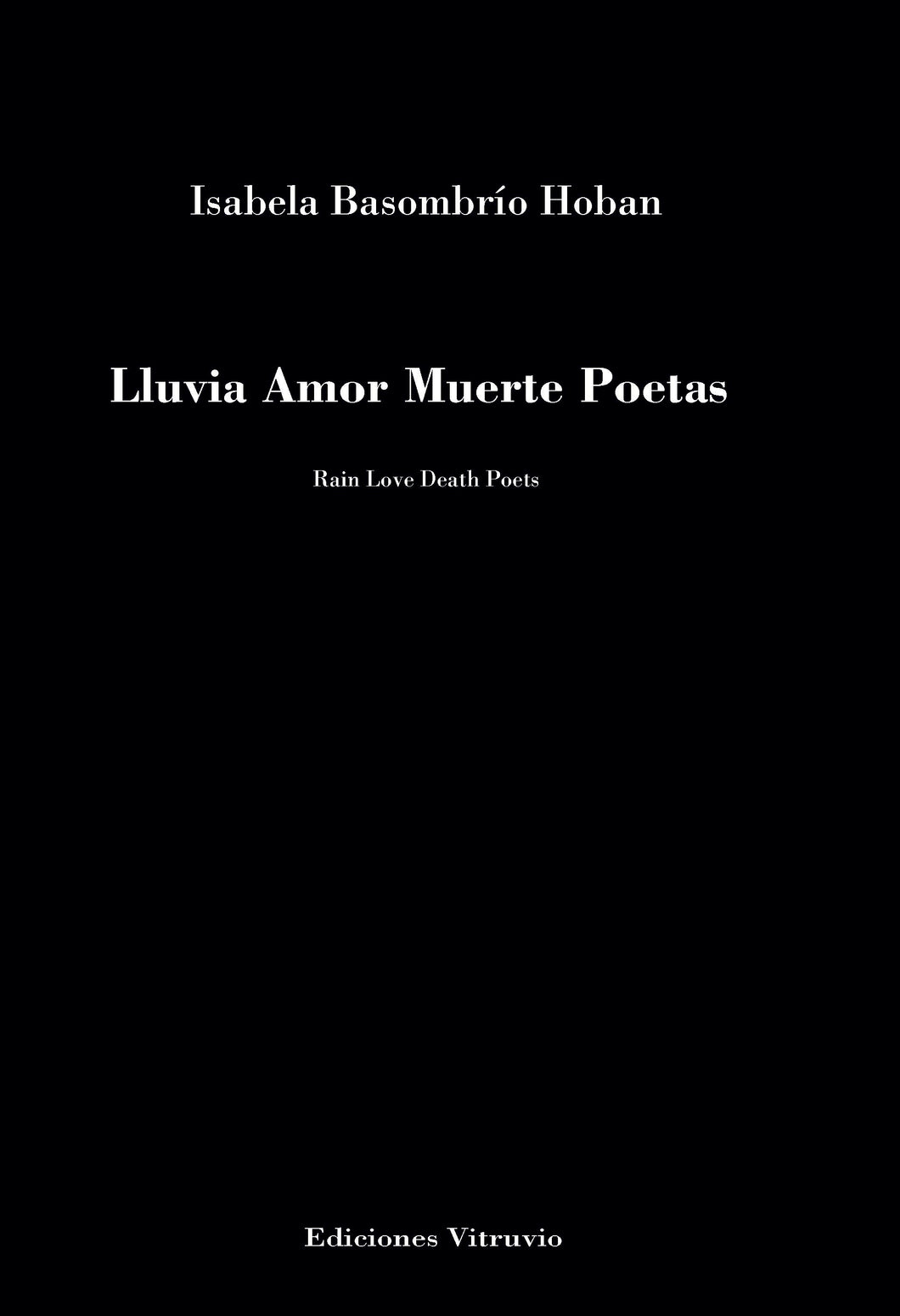 LLuvia Amor Muerte Poetas, de Isabela Basombrio Hoban