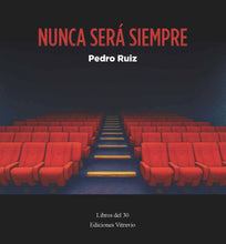 Cargar imagen en el visor de la galería, Nunca será siempre, de Pedro Ruiz
