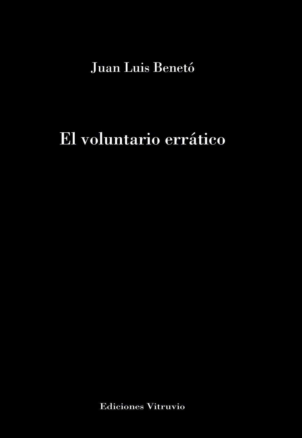 El voluntario errático, de Juan Luis Benetó