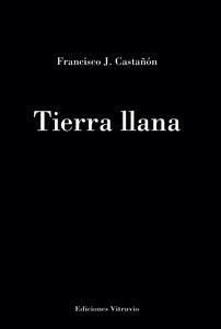 Tierra llana, de Francisco J. Castañón