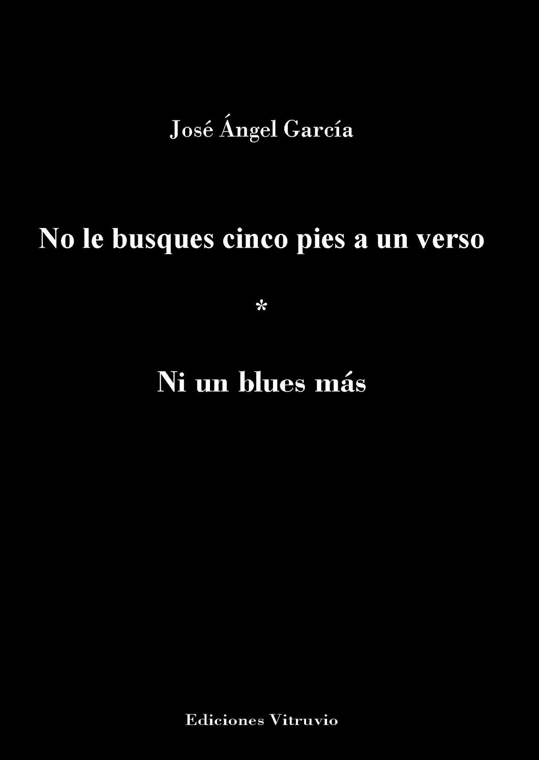 No le busques cinco pies a un verso, de José Ángel García