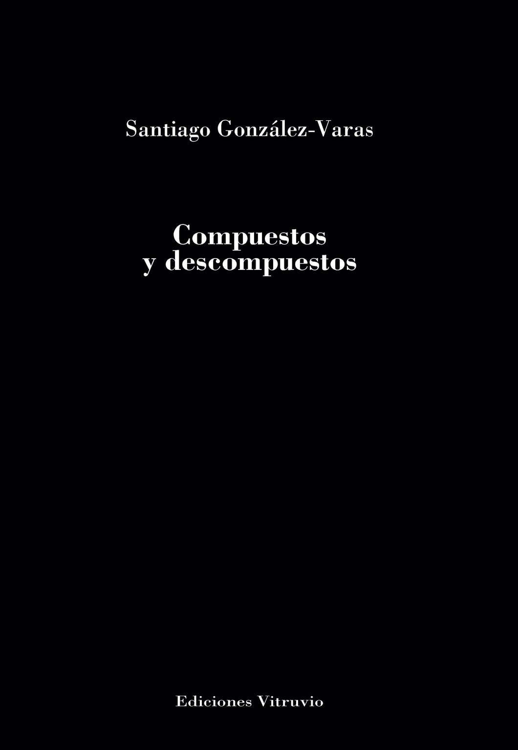 Compuestos y descompuesto, de Santiago González-Varas
