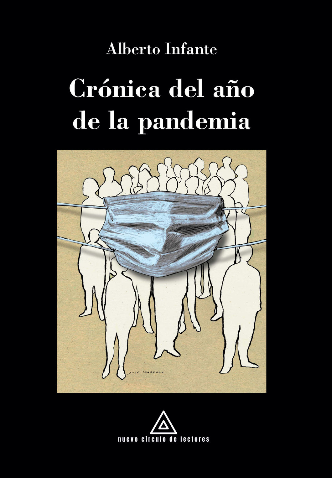 Crónica del año de la pandemia, de Alberto Infante