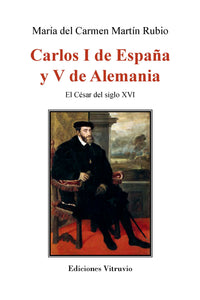 Carlos I de España y V de Alemania, de Carmen Martín Rubio