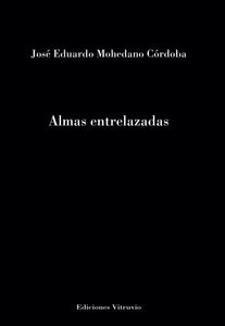 Almas entrelazadas, de José Eduardo Mohedano