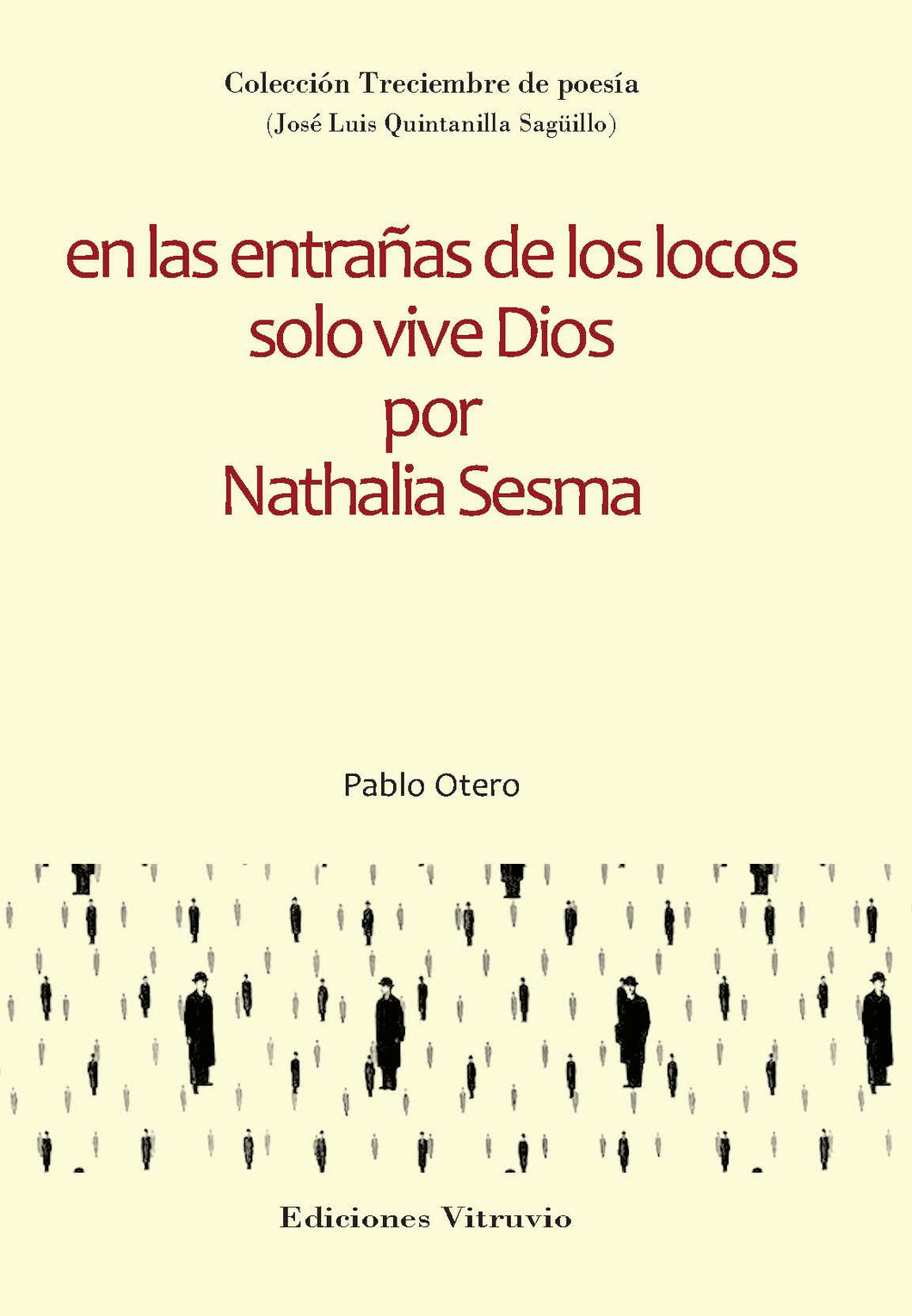 En las entrañas de los locos solo vive Dios por Nathalia Sesma, de Pablo Otero