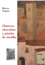 Cargar imagen en el visor de la galería, Churros, chocolate y pincho de tortilla de Malena Teigeiro
