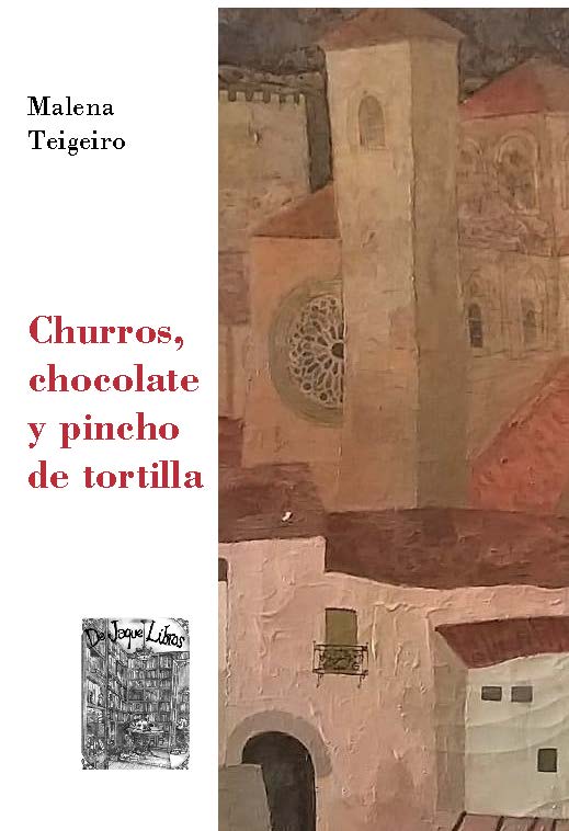 Churros, chocolate y pincho de tortilla de Malena Teigeiro