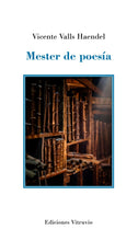 Cargar imagen en el visor de la galería, Mester de poesía, de Vicente Valls Haendel
